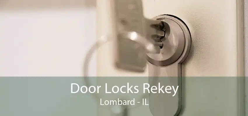 Door Locks Rekey Lombard - IL