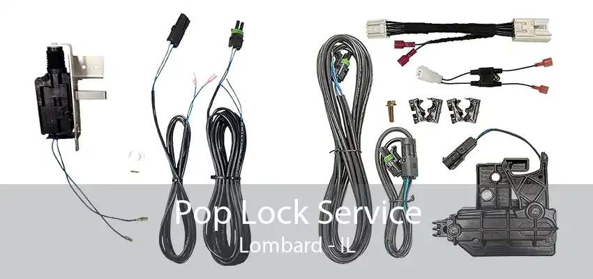Pop Lock Service Lombard - IL