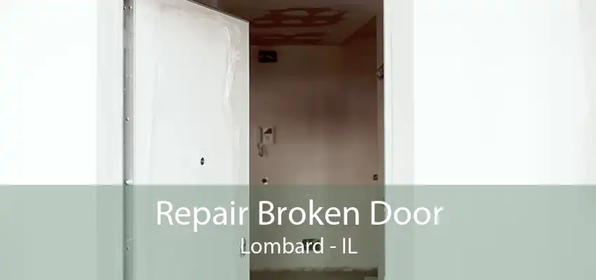 Repair Broken Door Lombard - IL